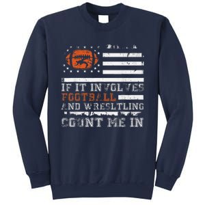 If It Involves Football And Wrestling Count Me In Wrestler Sweatshirt