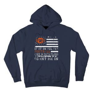 If It Involves Football And Wrestling Count Me In Wrestler Tall Hoodie