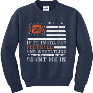 If It Involves Football And Wrestling Count Me In Wrestler Kids Sweatshirt