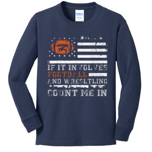 If It Involves Football And Wrestling Count Me In Wrestler Kids Long Sleeve Shirt