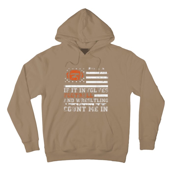 If It Involves Football And Wrestling Count Me In Wrestler Hoodie