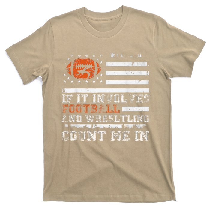 If It Involves Football And Wrestling Count Me In Wrestler T-Shirt