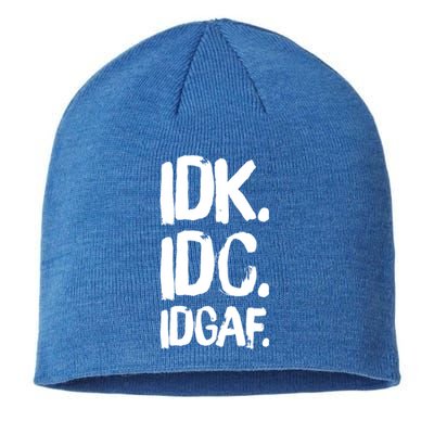 Idk Idc Idgaf Urban Slang Sarcastic I Dont Know Care And Fuck Funny Gift Sustainable Beanie