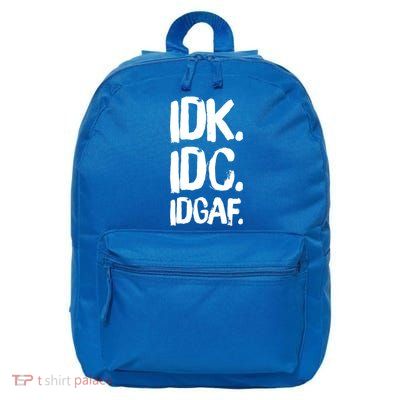 Idk Idc Idgaf Urban Slang Sarcastic I Dont Know Care And Fuck Funny Gift 16 in Basic Backpack
