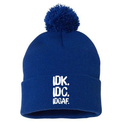 Idk Idc Idgaf Urban Slang Sarcastic I Dont Know Care And Fuck Funny Gift Pom Pom 12in Knit Beanie