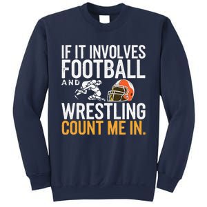 If It Involves Football And Wrestling Count Me In Sweatshirt