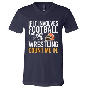 If It Involves Football And Wrestling Count Me In V-Neck T-Shirt