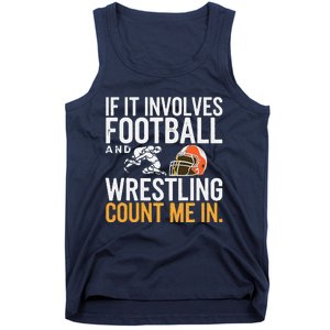 If It Involves Football And Wrestling Count Me In Tank Top