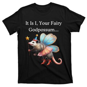 It Is I Your Fairy Godpossum T-Shirt