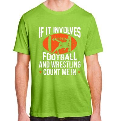 If It Involves Football And Wrestling Count Me Adult ChromaSoft Performance T-Shirt