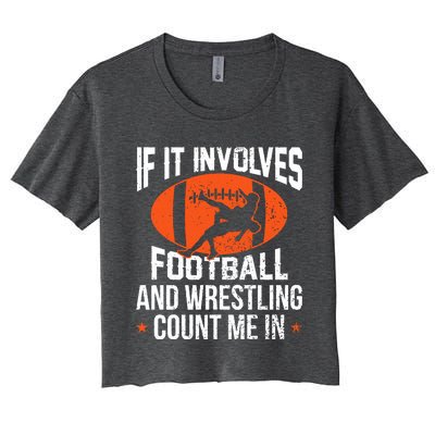 If It Involves Football And Wrestling Count Me Women's Crop Top Tee