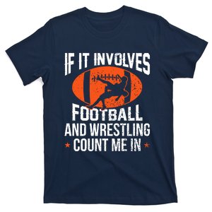 If It Involves Football And Wrestling Count Me T-Shirt