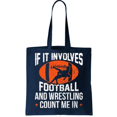 If It Involves Football And Wrestling Count Me Tote Bag