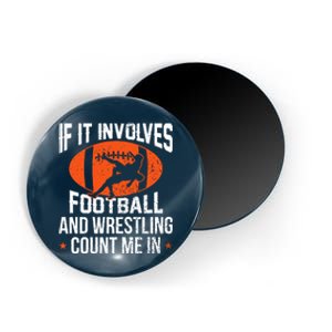 If It Involves Football And Wrestling Count Me Magnet