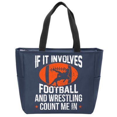 If It Involves Football And Wrestling Count Me Zip Tote Bag