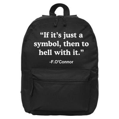 If It’S Just A Symbol Then To Hell With It Funny 16 in Basic Backpack