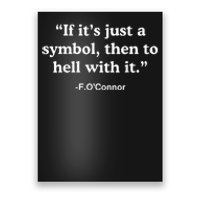 If It’S Just A Symbol Then To Hell With It Funny Poster