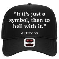 If It’S Just A Symbol Then To Hell With It High Crown Mesh Back Trucker Hat