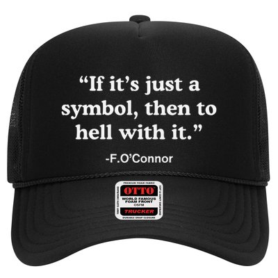 If It’S Just A Symbol Then To Hell With It Trucker Hat