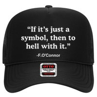 If It’S Just A Symbol Then To Hell With It Trucker Hat