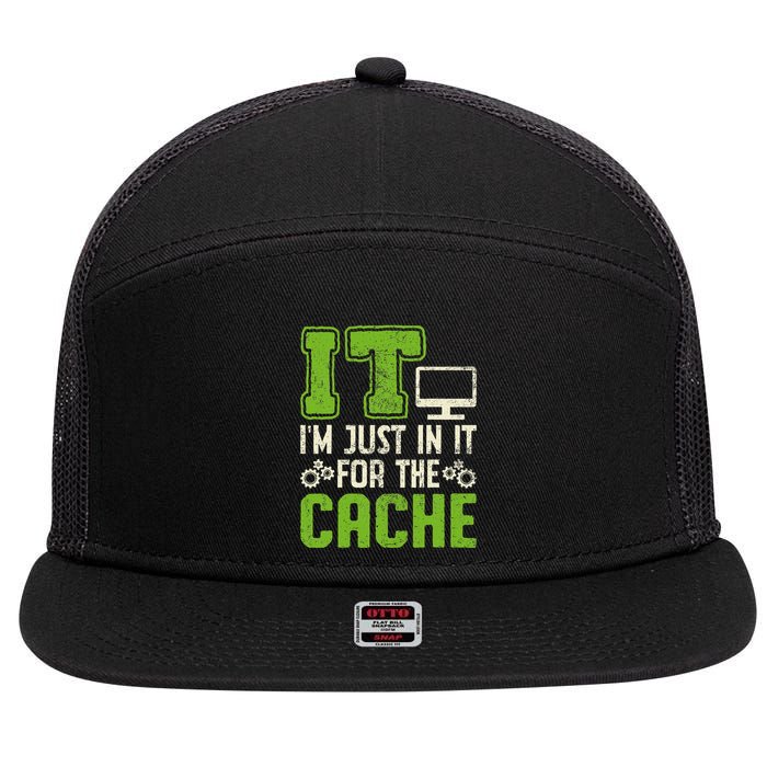 It IM Just In It For The Cache It Helpdesk Tech Support 7 Panel Mesh Trucker Snapback Hat
