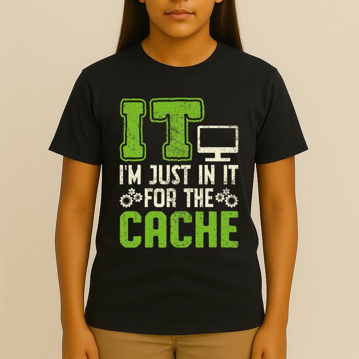 It IM Just In It For The Cache It Helpdesk Tech Support T-Shirt