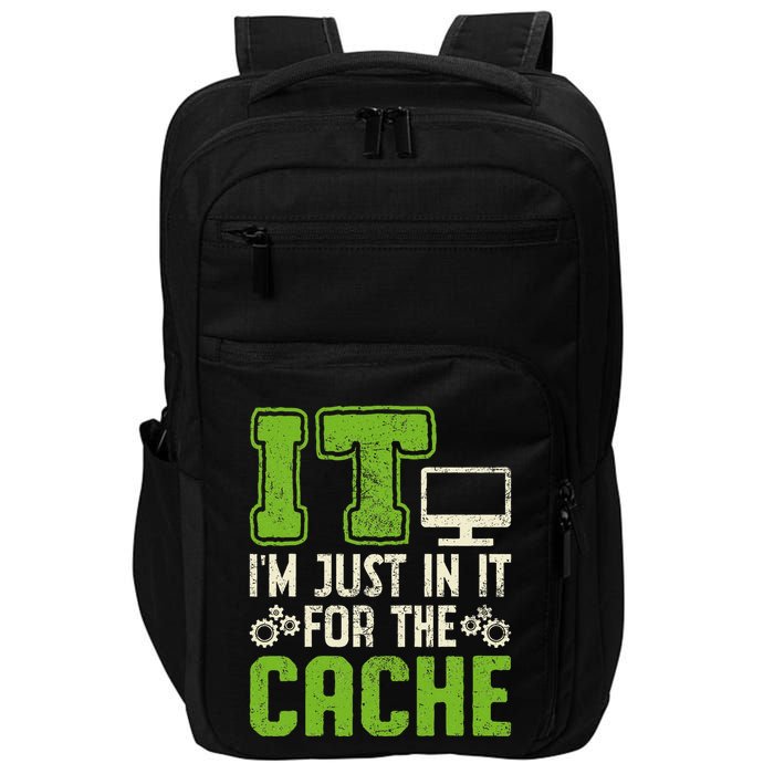 It IM Just In It For The Cache It Helpdesk Tech Support Impact Tech Backpack