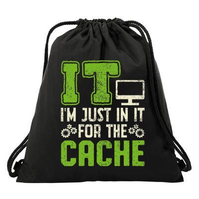 It IM Just In It For The Cache It Helpdesk Tech Support Drawstring Bag
