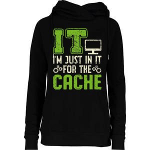 It IM Just In It For The Cache It Helpdesk Tech Support Womens Funnel Neck Pullover Hood