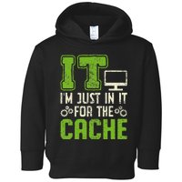 It IM Just In It For The Cache It Helpdesk Tech Support Toddler Hoodie