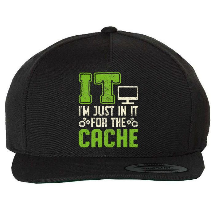 It IM Just In It For The Cache It Helpdesk Tech Support Wool Snapback Cap