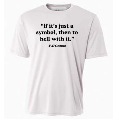 If It’S Just A Symbol Then To Hell With It Cooling Performance Crew T-Shirt