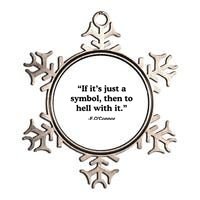 If It’S Just A Symbol Then To Hell With It Metallic Star Ornament