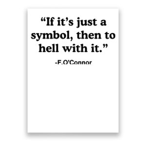 If It’S Just A Symbol Then To Hell With It Poster