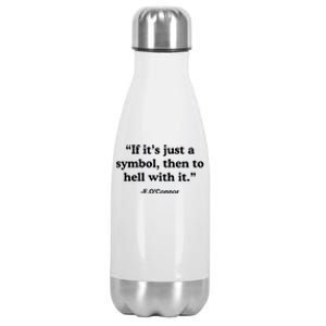 If It’S Just A Symbol Then To Hell With It Stainless Steel Insulated Water Bottle