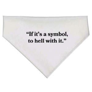 If It’S Just A Symbol Then To Hell With It USA-Made Doggie Bandana