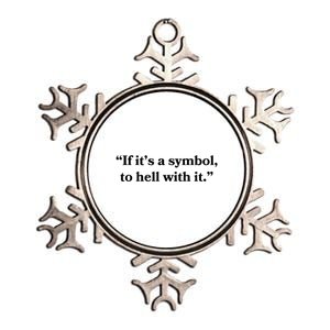 If It’S Just A Symbol Then To Hell With It Metallic Star Ornament