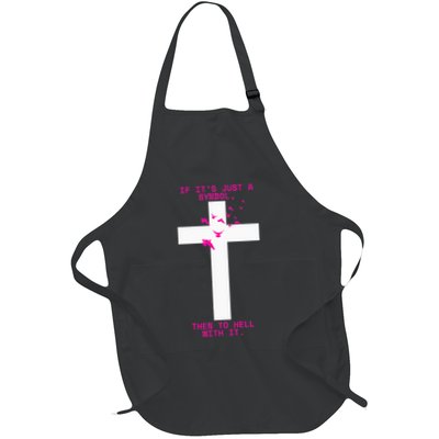 If It’S Just A Symbol Then To Hell With Religious Catholic Full-Length Apron With Pockets