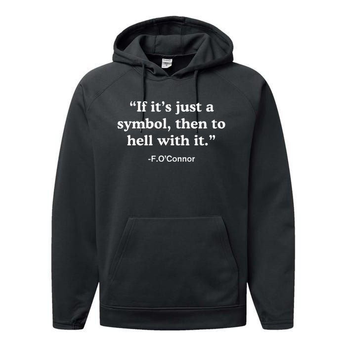 If It’S Just A Symbol Then To Hell With It Performance Fleece Hoodie