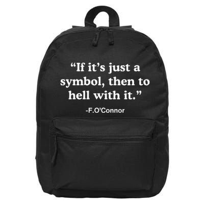 If It’S Just A Symbol Then To Hell With It 16 in Basic Backpack