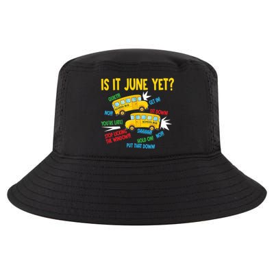 Is It June Yet Funny Loud Students School Bus Driver Cool Comfort Performance Bucket Hat