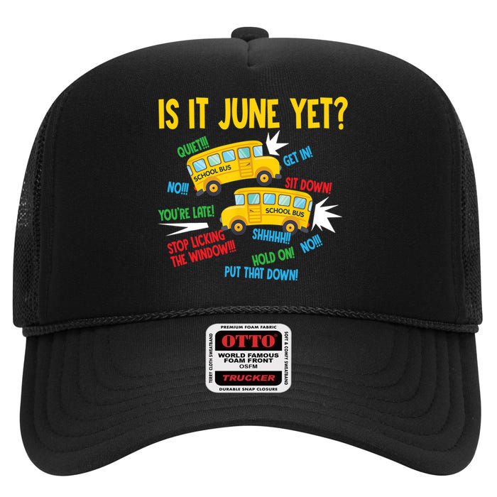 Is It June Yet Funny Loud Students School Bus Driver High Crown Mesh Back Trucker Hat