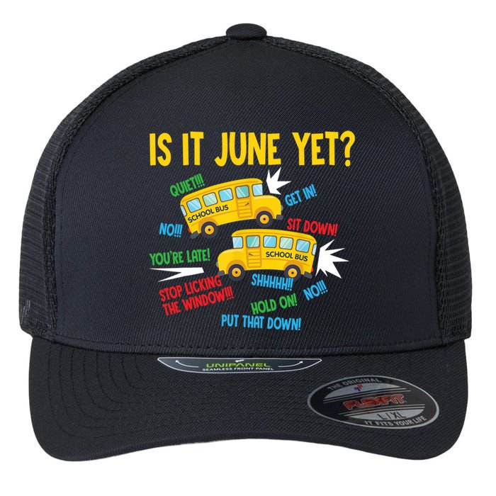 Is It June Yet Funny Loud Students School Bus Driver Flexfit Unipanel Trucker Cap