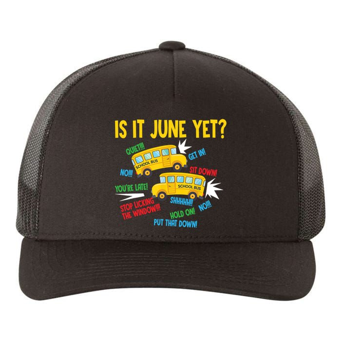 Is It June Yet Funny Loud Students School Bus Driver Yupoong Adult 5-Panel Trucker Hat