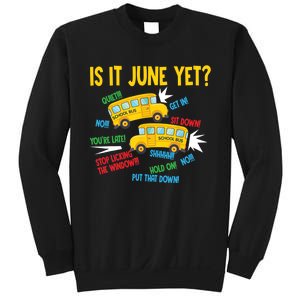 Is It June Yet Funny Loud Students School Bus Driver Sweatshirt