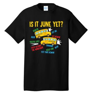 Is It June Yet Funny Loud Students School Bus Driver Tall T-Shirt