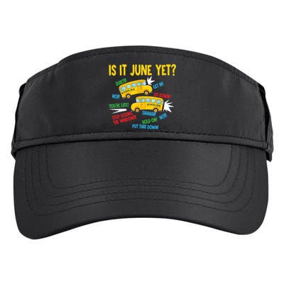 Is It June Yet Funny Loud Students School Bus Driver Adult Drive Performance Visor