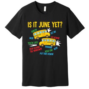 Is It June Yet Funny Loud Students School Bus Driver Premium T-Shirt