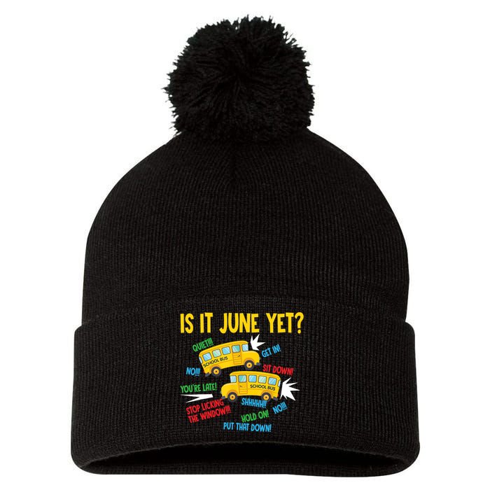 Is It June Yet Funny Loud Students School Bus Driver Pom Pom 12in Knit Beanie