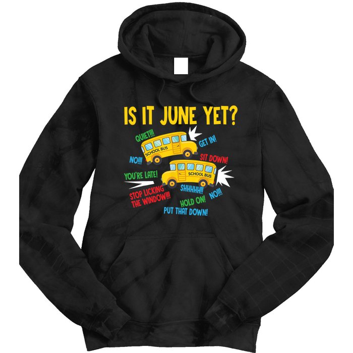 Is It June Yet Funny Loud Students School Bus Driver Tie Dye Hoodie